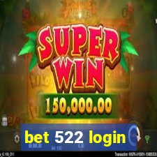 bet 522 login